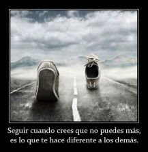 Haga click para ver la imagen ampliada seguir cuando crees que no puedes mas es lo que te hace diferente a los demas.jpg
